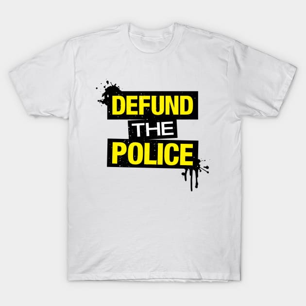 Defund The Police T Shirt T-Shirt by blacklives